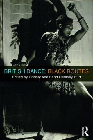 Knjiga British Dance: Black Routes Christy Adair