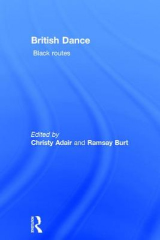 Книга British Dance: Black Routes Ramsay Burt