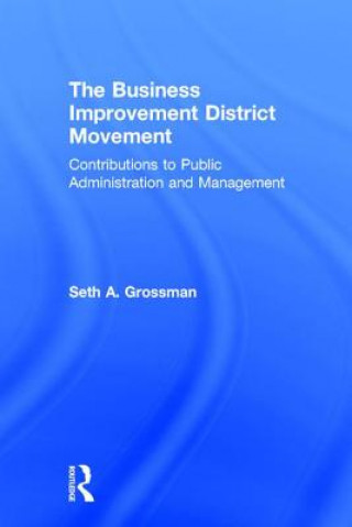 Knjiga Business Improvement District Movement Seth A. Grossman