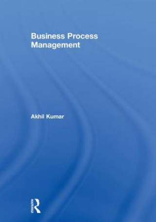 Kniha Business Process Management Akhil Kumar