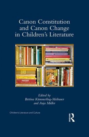 Könyv Canon Constitution and Canon Change in Children's Literature 