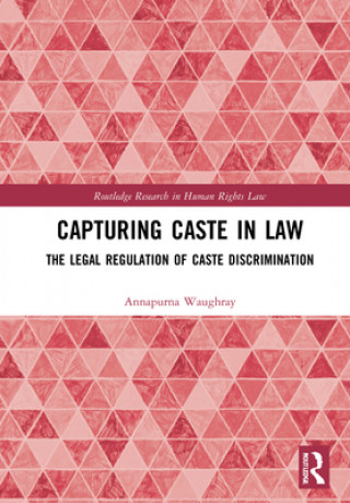 Kniha Capturing Caste in Law Annapurna Waughray