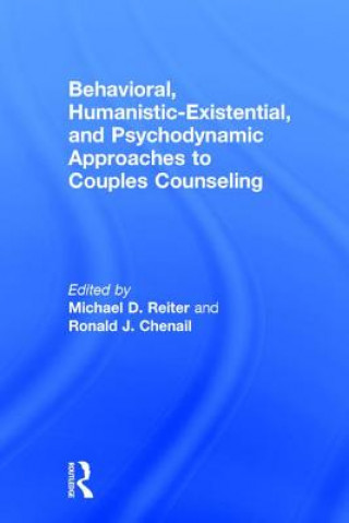 Carte Behavioral, Humanistic-Existential, and Psychodynamic Approaches to Couples Counseling 