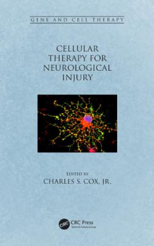 Knjiga Cellular Therapy for Neurological Injury Jr. Charles S. Cox