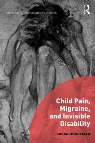 Книга Child Pain, Migraine, and Invisible Disability HONEYMAN