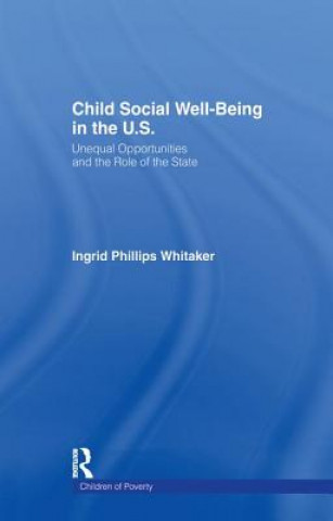 Kniha Child Social Well-Being in the U.S. Ingrid Philips Whitaker