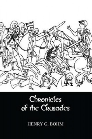 Carte Chronicles Of The Crusades Henry G. Bohm