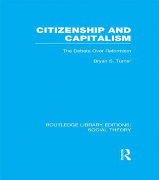 Libro Citizenship and Capitalism (RLE Social Theory) Professor Bryan S. Turner