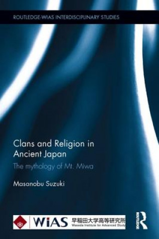 Книга Clans and Religion in Ancient Japan Masanobu Suzuki