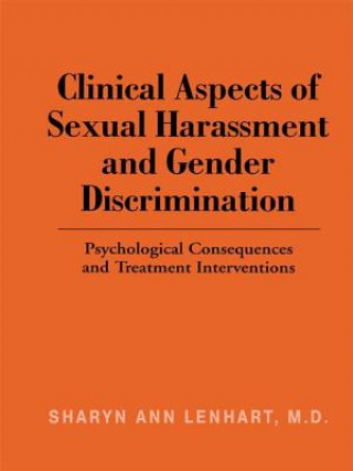 Könyv Clinical Aspects of Sexual Harassment and Gender Discrimination Sharyn Ann Lenhart