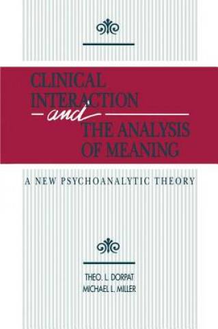 Könyv Clinical Interaction and the Analysis of Meaning Theo L. Dorpat