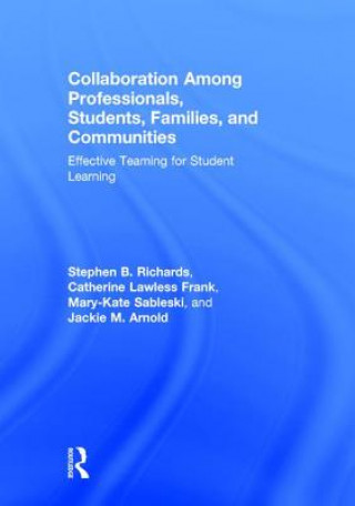 Carte Collaboration Among Professionals, Students, Families, and Communities Stephen B. Richards