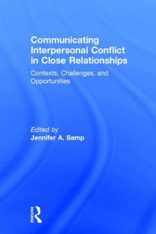 Könyv Communicating Interpersonal Conflict in Close Relationships 