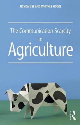 Libro Communication Scarcity in Agriculture Jessica Eise