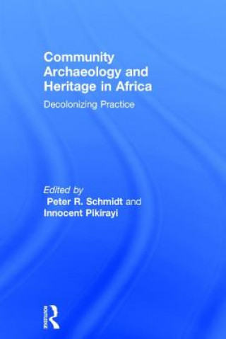 Kniha Community Archaeology and Heritage in Africa 