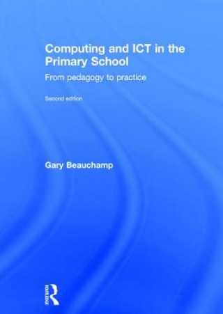 Kniha Computing and ICT in the Primary School Gary Beauchamp