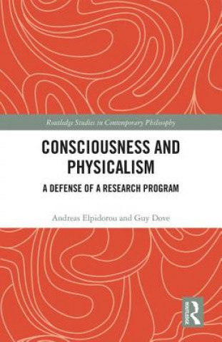 Kniha Consciousness and Physicalism Andreas Elpidorou