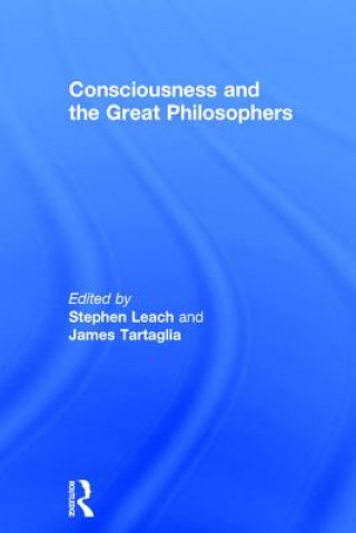 Könyv Consciousness and the Great Philosophers 