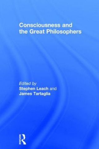 Kniha Consciousness and the Great Philosophers 