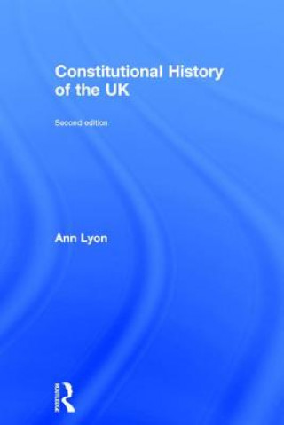 Kniha Constitutional History of the UK Ann Lyon