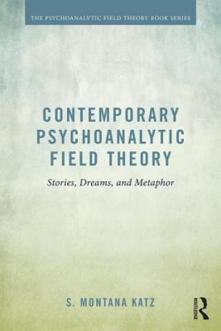 Kniha Contemporary Psychoanalytic Field Theory S. Montana Katz