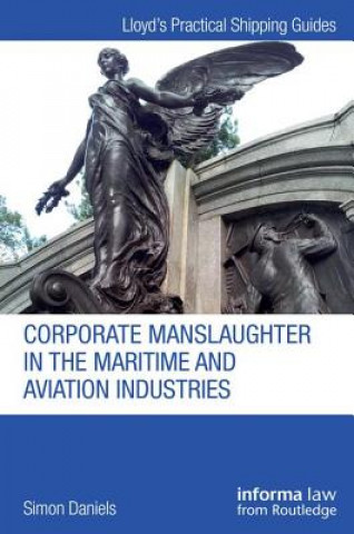 Książka Corporate Manslaughter in the Maritime and Aviation Industries Simon Daniels