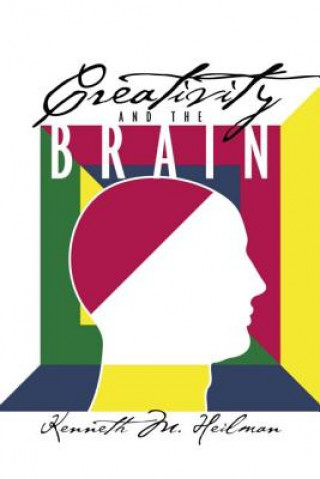 Kniha Creativity and the Brain Kenneth M. Heilman