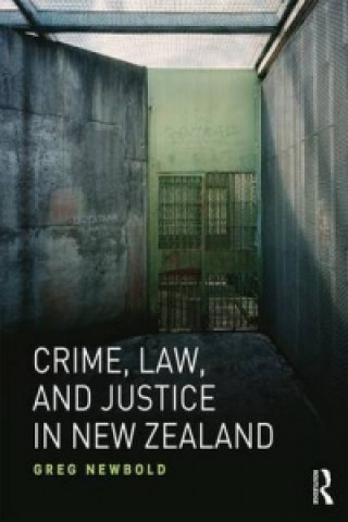 Kniha Crime, Law and Justice in New Zealand Greg Newbold