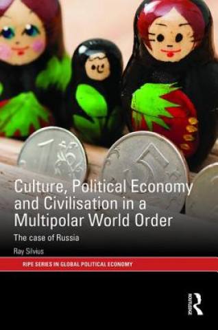 Książka Culture, Political Economy and Civilisation in a Multipolar World Order Ray Silvius