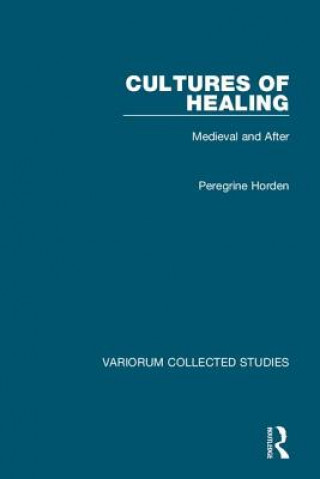 Kniha Cultures of Healing Peregrine Horden