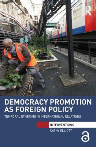 Carte Democracy Promotion as Foreign Policy Cathy Elliott