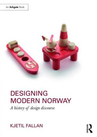 Książka Designing Modern Norway Kjetil Fallan