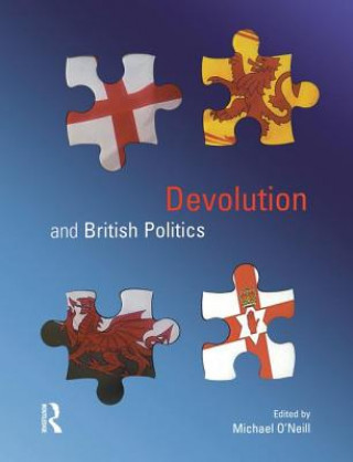 Kniha Devolution and British Politics MICHAEL ONEILL