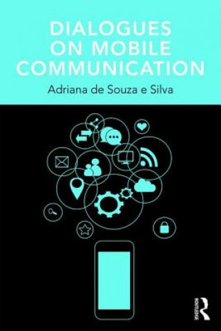 Libro Dialogues on Mobile Communication Adriana de Souza e Silva