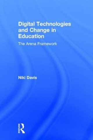 Kniha Digital Technologies and Change in Education Niki Davis
