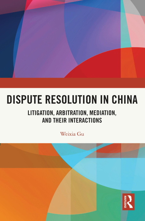 Książka Dispute Resolution in China Gu Weixia