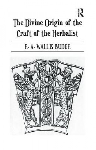 Книга Divine Origin Of Craft Of Herbal E. A. Wallis Budge