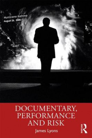 Boek Documentary, Performance and Risk James Lyons