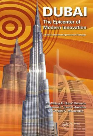 Könyv Dubai - The Epicenter of Modern Innovation William R. Kennedy