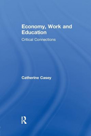 Carte Economy, Work, and Education Catherine Casey