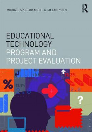 Kniha Educational Technology Program and Project Evaluation J. Michael Spector