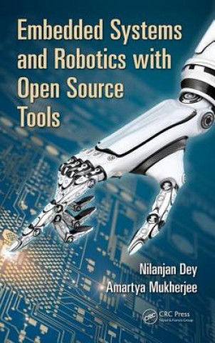 Książka Embedded Systems and Robotics with Open Source Tools Nilanjan Dey