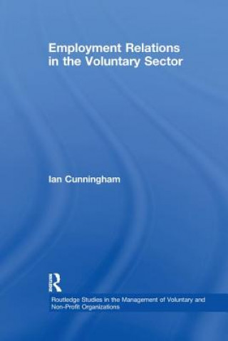 Kniha Employment Relations in the Voluntary Sector Ian Cunningham