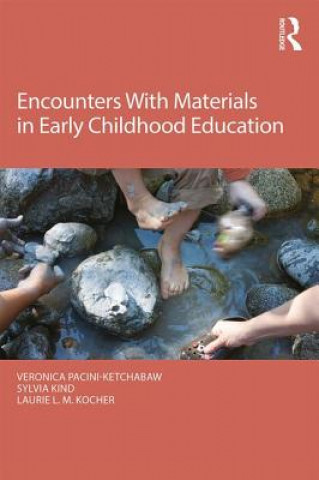 Kniha Encounters With Materials in Early Childhood Education Veronica Pacini-Ketchabaw