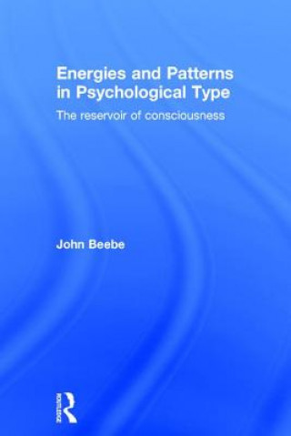Könyv Energies and Patterns in Psychological Type John Beebe
