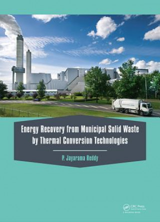 Książka Energy Recovery from Municipal Solid Waste by Thermal Conversion Technologies P. Jayarama Reddy