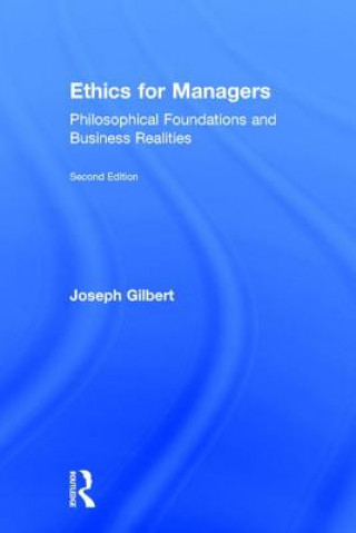 Könyv Ethics for Managers Joseph Gilbert