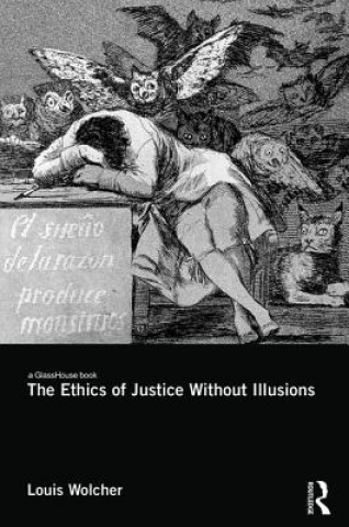 Buch Ethics of Justice Without Illusions Louis E. Wolcher