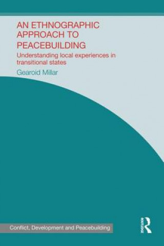 Könyv Ethnographic Approach to Peacebuilding Gearoid Millar