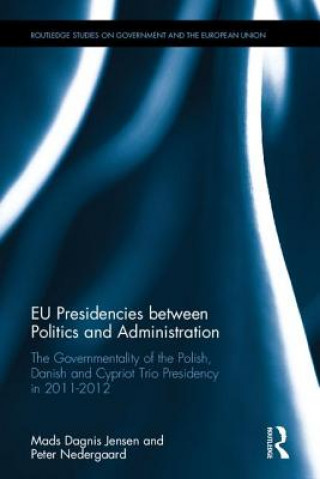 Kniha EU Presidencies between Politics and Administration Peter Nedergaard